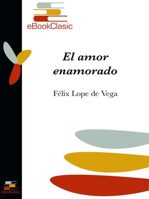 cover image of El amor enamorado (Anotado)
